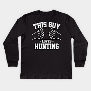 This guy loves hunting Kids Long Sleeve T-Shirt